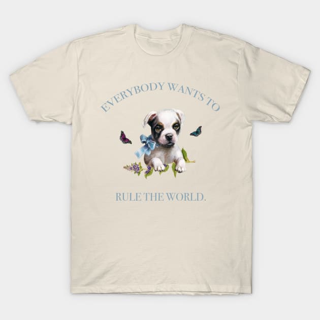 Everybody Wants to Rule the World T-Shirt by pelicanfly